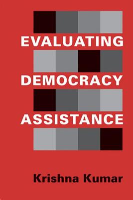 Evaluating Democracy Assistance - Kumar, Krishna