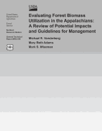Evaluating Forest Biomass Utilization in the Appalachians: A Review of Potential Impacts and Guidelines for Management