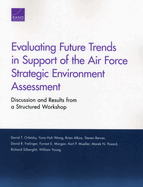 Evaluating Future Trends in Support of the Air Force Strategic Environment Assessment: Discussion and Results from a Structured Workshop