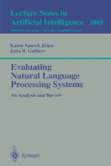 Evaluating Natural Language Processing Systems: An Analysis and Review