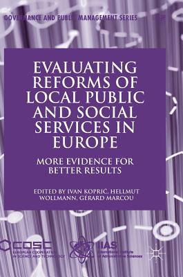 Evaluating Reforms of Local Public and Social Services in Europe: More Evidence for Better Results - Kopric, Ivan (Editor), and Wollmann, Hellmut (Editor), and Marcou, Grard (Editor)