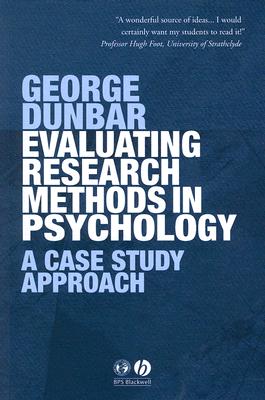 Evaluating Research Methods in Psychology - Dunbar, George