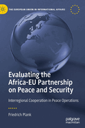 Evaluating the Africa-EU Partnership on Peace and Security: Interregional Cooperation in Peace Operations