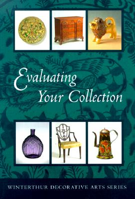 Evaluating Your Collection: An Episode in the Life of a New England Town - Lanmon, Dwight