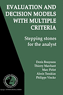 Evaluation and Decision Models with Multiple Criteria: Stepping Stones for the Analyst