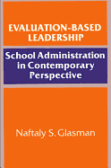 Evaluation-Based Leadership: School Administration in Contemporary Perspective