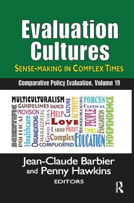 Evaluation Cultures: Sense-Making in Complex Times - Barbier, Jean-Claude (Editor), and Hawkins, Penny (Editor)
