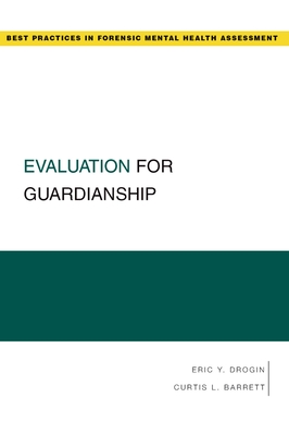 Evaluation for Guardianship - Drogin, Eric Y, and Barrett, Curtis L