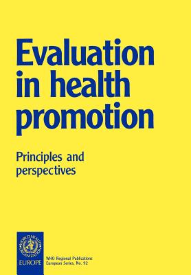 Evaluation in Health Promotion - Who Regional Office for Europe, and Rootman, Irving, Professor (Editor), and Goodstadt, Michael