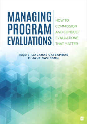 Evaluation Management: How to Commission and Conduct Evaluations That Matter - Catsambas, and Davidson, E Jane
