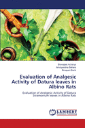 Evaluation of Analgesic Activity of Datura leaves in Albino Rats