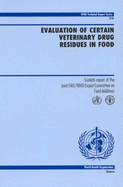 Evaluation of Certain Veterinary Drug Residues in Food: Sixtieth Report of the Joint FAO/WHO Expert Committee on Food Additives