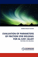 Evaluation of Parameters of Friction Stir Welding for Al 6351 Alloy