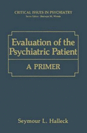 Evaluation of the Psychiatric Patient: A Primer