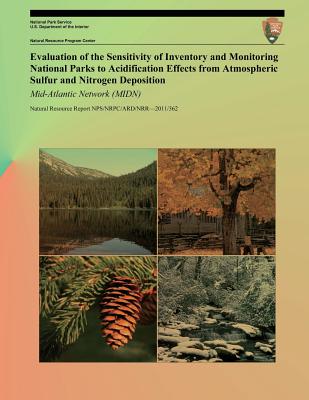 Evaluation of the Sensitivity of Inventory and Monitoring National Parks to Acidification Effects from Atmospheric Sulfur and Nitrogen Deposition Mid-Atlantic Network (MIDN) - National Park Service