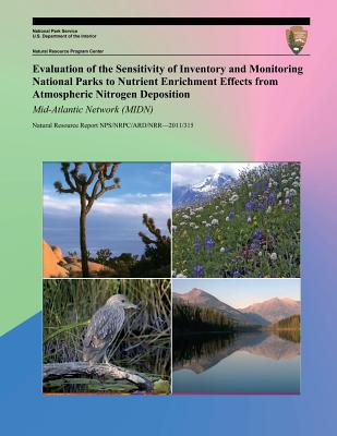 Evaluation of the Sensitivity of Inventory and Monitoring National Parks to Nutrient Enrichment Effects from Atmospheric Nitrogen Deposition Mid-Atlantic Network (MIDN) - National Park Service