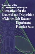 Evaluation of U S Department of Energy's Alternatives for the Removal and Disposition of Molten Salt Reactor Experiment Fluoride Salts