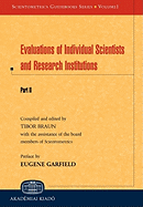 Evaluations of Individual Scientists and Research Institutions. Part II. Scientometrics Guidebooks Series, Vol. 1 - Braun, Tibor (Editor), and Garfield, Eugene (Preface by)