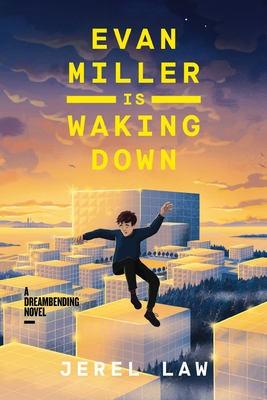 Evan Miller Is Waking Down: A Dreambending Novel - Law, Jerel