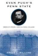 Evan Pugh's Penn State: America's Model Agricultural College