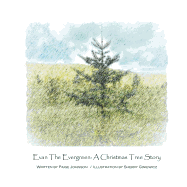 Evan The Evergreen: A Christmas Tree Story
