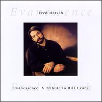 Evanessence: Tribute to Bill Evans - Fred Hersch