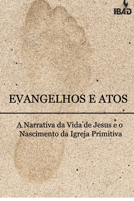 Evangelhos E Atos: A Narritiva Da Vida De Jesus E O Nascimento Da Igreja Primitiva - Hoover, Richard, and Assembly of God, Bible Institute