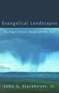 Evangelical Landscapes: Facing Critical Issues of the Day