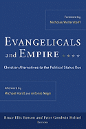 Evangelicals and Empire: Christian Alternatives to the Political Status Quo - Benson, Bruce Ellis (Editor), and Heltzel, Peter Goodwin (Editor)