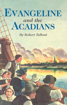 Evangeline and the Acadians - Tallant, Robert