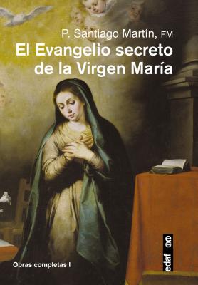 Evangelio Secreto de la Virgen Maria, El - Martin, Santiago