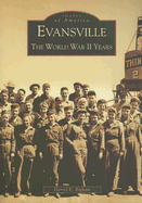 Evansville: The World War II Years
