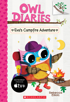 Eva's Campfire Adventure: A Branches Book (Owl Diaries #12): Volume 12 - 
