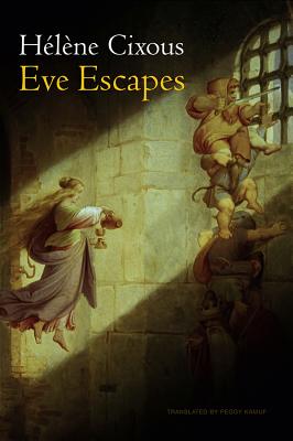 Eve Escapes - Cixous, Hlne