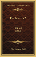 Eve Lester V2: A Novel (1882)