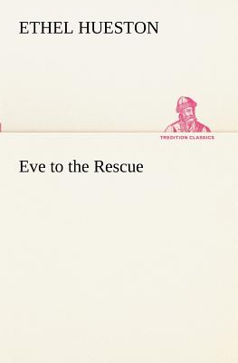 Eve to the Rescue - Hueston, Ethel