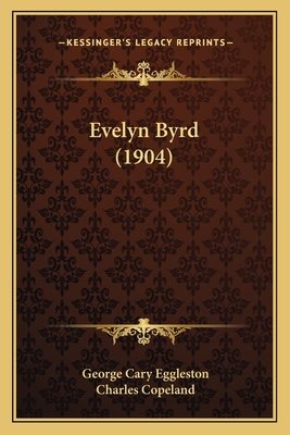 Evelyn Byrd (1904) - Eggleston, George Cary, and Copeland, Charles (Illustrator)