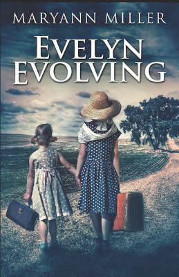 Evelyn Evolving - Seiters, Nadene (Editor), and Miller, Maryann