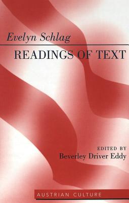 Evelyn Schlag: Readings of Text - Lamb-Faffelberger, Margarete (Editor), and Zohn, Judith (Editor), and Eddy, Beverley Driver (Editor)