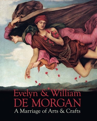 Evelyn & William de Morgan: A Marriage of Arts & Crafts - Frederick, Margaretta (Editor), and Oberhausen, Judy (Contributions by), and Peeters, Nic (Contributions by)