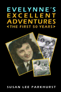 Evelynne's Excellent Adventures: The First 50 Years