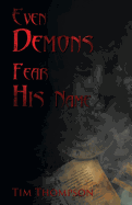Even Demons Fear His Name