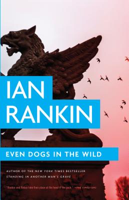 Even Dogs in the Wild - Rankin, Ian, New