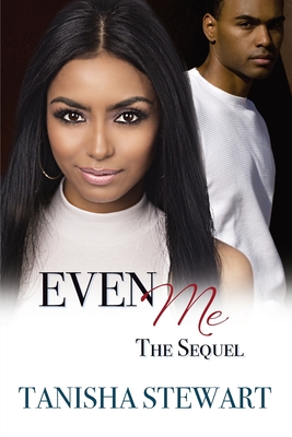 Even Me, The Sequel - Stewart, Tanisha, and Angelo, Janet (Editor)