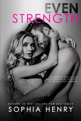 Even Strength: Les amis deviennent amoureux roman d'amour - Delva, Julie (Translated by), and Henry, Sophia
