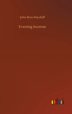 Evening Incense - Macduff, John Ross