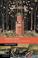 Evening's Empire: A History of the Night in Early Modern Europe