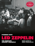 Evenings with Led Zeppelin: The Complete Concert Chronicle (Revised and Expanded Edition)