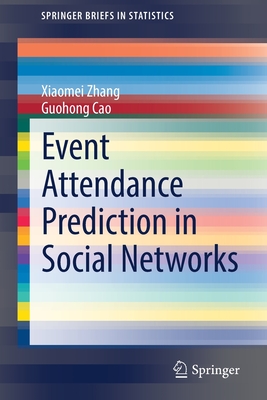 Event Attendance Prediction in Social Networks - Zhang, Xiaomei, and Cao, Guohong