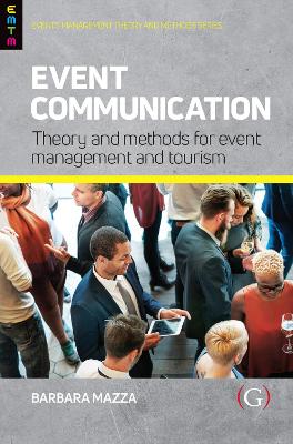Event Communication: Theory and Methods for Event Management and Tourism - Mazza, Barbara